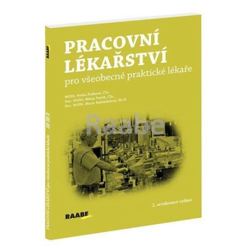 Pracovní lékařství pro všeobecné praktické lékaře - Švábová Květa;Tuček Milan;Nakládalová Marie, Brožovaná