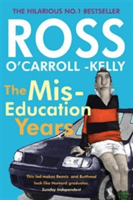 Ross O'Carroll-Kelly, the Miseducation Years (O'Carroll-Kelly Ross)(Paperback)
