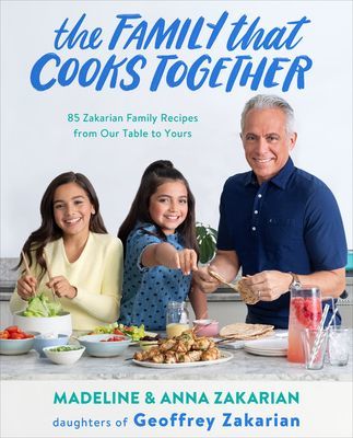 The Family That Cooks Together: 85 Zakarian Family Recipes from Our Table to Yours (Zakarian Madeline)(Paperback)