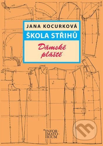 Škola střihů - Dámské plášte - Jana Kocurková