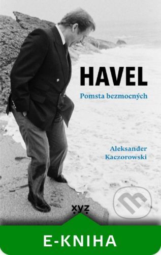 Havel: Pomsta bezmocných - Aleksander Kaczorowski