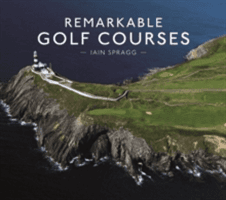 Remarkable Golf Courses (Spragg Iain)(Pevná vazba)