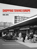 Shopping Towns Europe - Commercial Collectivity and the Architecture of the Shopping Centre, 1945-1975(Paperback / softback)