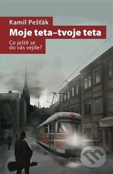 Moje teta - tvoje teta - Pešťák Kamil, Brožovaná