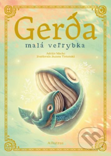 Gerda: malá veľrybka - Adrián Macho, Zuzana Trstenská