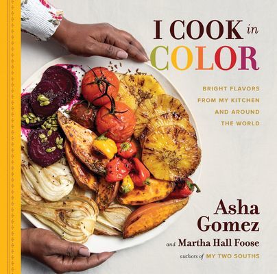 I Cook in Color: Bright Flavors from My Kitchen and Around the World (Gomez Asha)(Pevná vazba)