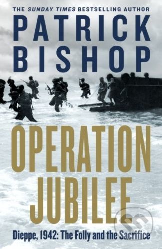 Operation Jubilee - Patrick Bishop