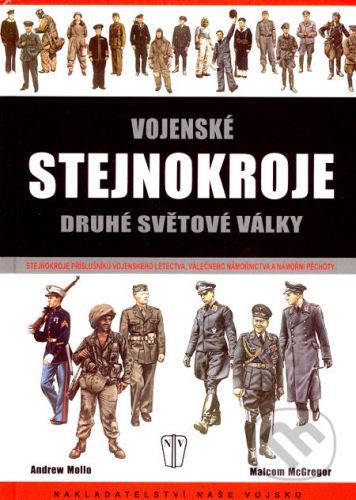 Vojenské stejnokroje druhé světové války - Andrew Mollo, Malcom McGregor