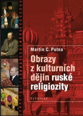 PUTNA C. MARTIN Obrazy z kulturních dějin ruské religiozity