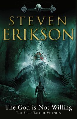 God is Not Willing: The First Tale of Witness - Steven Erikson, Brožovaná