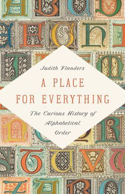 Place for Everything - The Curious History of Alphabetical Order (Flanders Judith)(Pevná vazba)