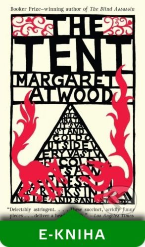 The Tent - Margaret Atwood