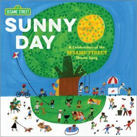 Sunny Day: A Celebration of the Sesame Street Theme Song