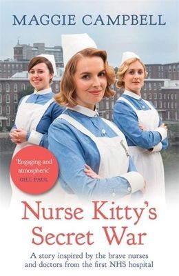Nurse Kitty's Secret War - A novel inspired by the brave nurses and doctors from the first NHS hospital (Campbell Maggie)(Paperback / softback)
