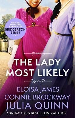 The Lady Most Likely : A Novel in Three Parts - Quinnová Julia