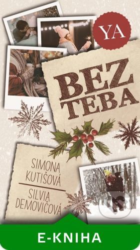 Bez teba - Simona Kutišová, Silvia Demovičová