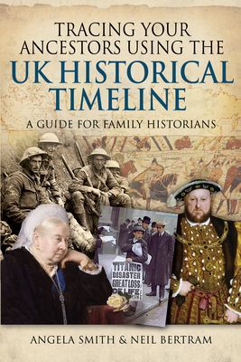 Tracing your Ancestors using the UK Historical Timeline - A Guide for Family Historians (Smith Angela)(Paperback / softback)
