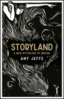 Storyland: A New Mythology of Britain (Jeffs Amy)(Pevná vazba)