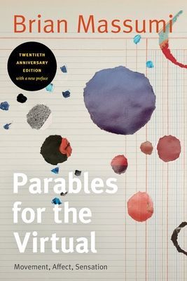 Parables for the Virtual - Movement, Affect, Sensation (Massumi Brian)(Paperback / softback)