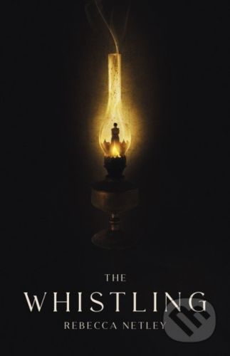 The Whistling - Rebecca Netley