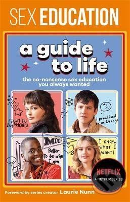Sex Education: A Guide To Life - Sex Education