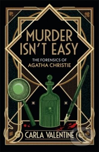 Murder Isn't Easy : The Forensics of Agatha Christie - Carla Valentine