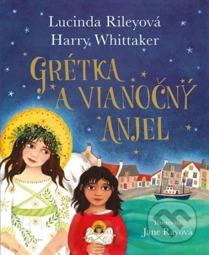 Grétka a vianočný anjel - Lucinda Riley, Harry Whittaker, Jane Ray (ilustrátor)