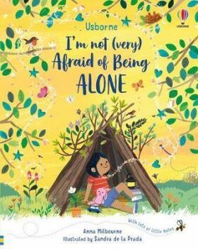 I'm Not (Very) Afraid of Being Alone - Anna Milbourneová