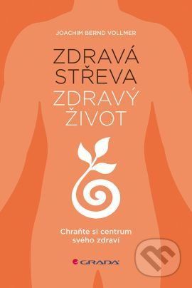 VOLLMER JOACHIM BERND Zdravá střeva, zdravý život