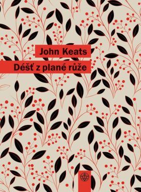Déšť z plané růže - Keats John