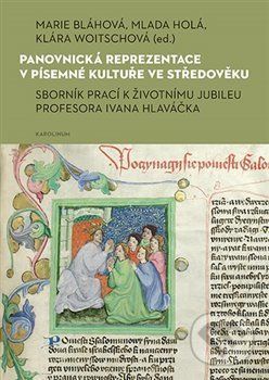 Panovnická reprezentace v písemné kultuře ve středověku - Bláhová Marie;Woitschová Klára, Brožovaná