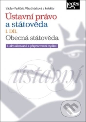 Ústavní právo a státověda I. díl - Obecná státověda - Pavlíček Václav