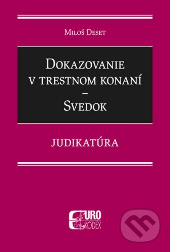 Dokazovanie v trestnom konaní - Svedok - Miloš Deset