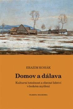 Domov a dálava - Erazim Kohák