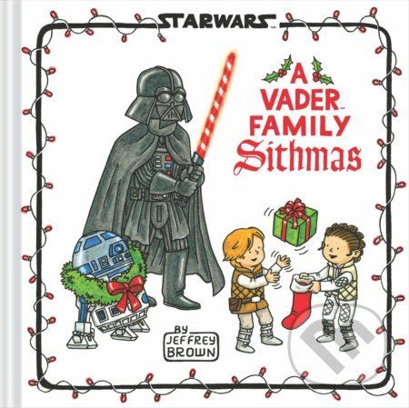 Star Wars: A Vader Family Sithmas - Jeffrey Brown