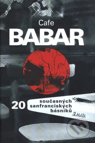 Cafe Babar (20 současných sanfranciských básníků)