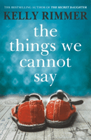 Things We Cannot Say - A heart-breaking, inspiring novel of hope and a love to defy all odds in World War Two (Rimmer Kelly)(Paperback / softback)