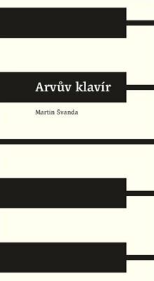 Arvův klavír - Švanda Martin, Brožovaná