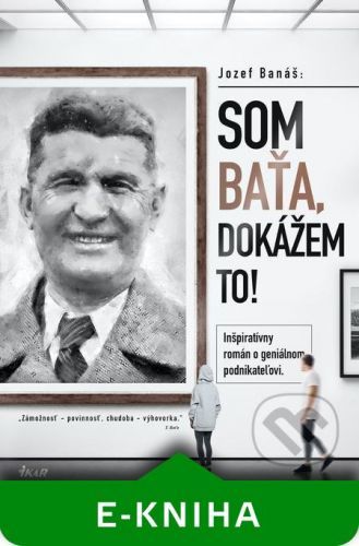 Som Baťa, dokážem to! - Jozef Banáš