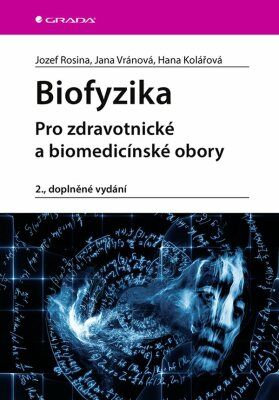 Biofyzika - Jozef Rosina, Vránová Jana, Hana Kolářová - e-kniha