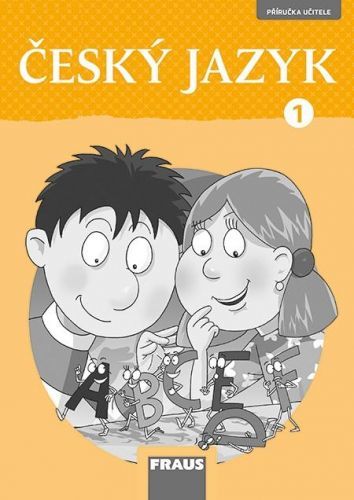 Český jazyk 1.roč metodická příručka Nová generace Fraus - Horák Jan, Hněvsová Jitka, Ivicová Ivona, Sojková Dagmar