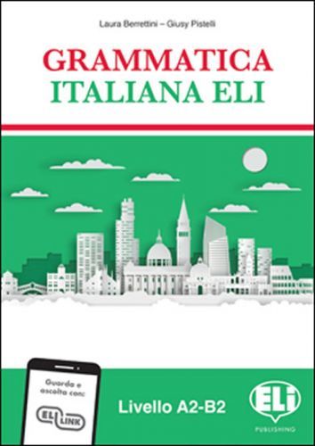 Grammatica italiana ELI: Libro dello studente - Berrettini Laura