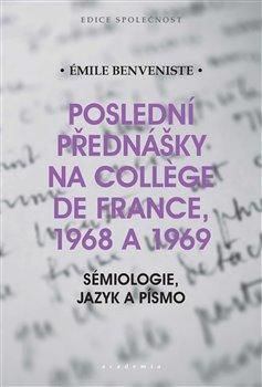 Poslední přednášky na Collége de France 1968 a 1969 - Benveniste Émile, Brožovaná