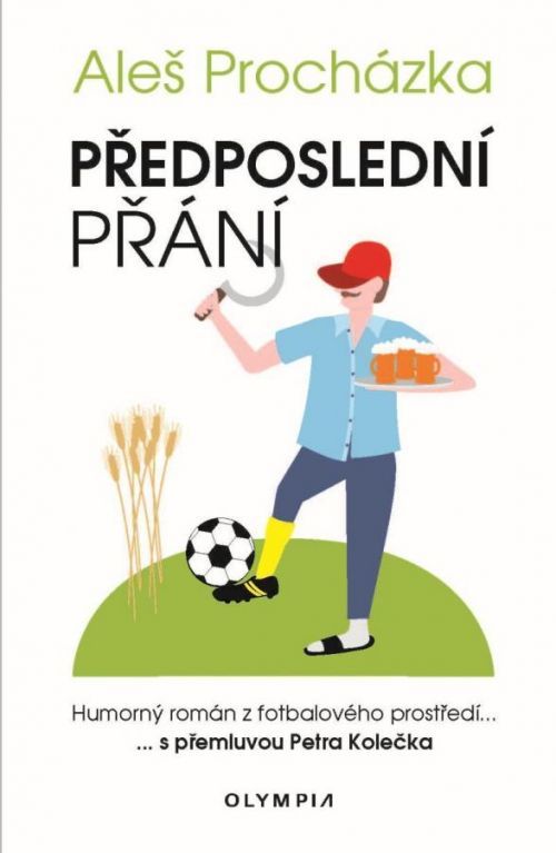 Předposlední přání - Humorný román z fotbalového prostředí - Procházka Aleš, Brožovaná