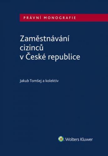 Zaměstnávání cizinců v České republice - Tomšej Jakub, Brožovaná