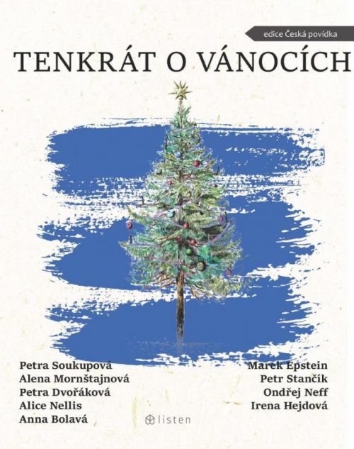 Tenkrát o Vánocích - Alena Mornštajnová;Petra Soukupová;Petra Dvořáková;Alice Nellis;Anna Bolavá;Marek Epstein...