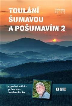 Toulání Šumavou a Pošumavím s profesionálním průvodcem Josefem Peckou 2 - Pecka Josef, Vázaná