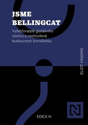 Jsme Bellingcat - Eliot Higgins, Viktor Janiš