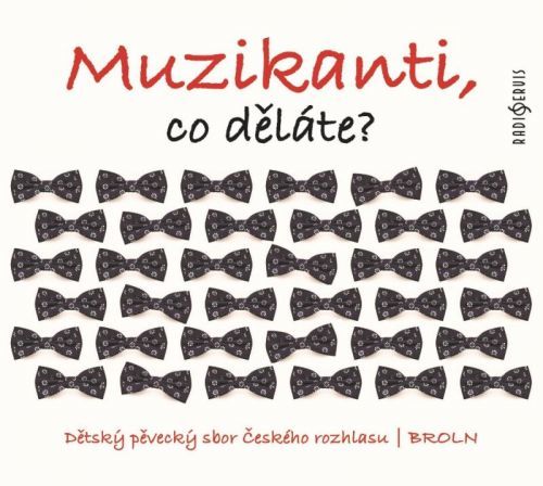 Muzikanti, co děláte? - CD - Dětský pěvecký sbor Českého rozhlasu;Brolin