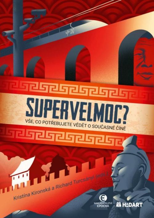 Supervelmoc? - Vše, co potřebujete vědět o současné Číně - Kironská Kristýna;Turcsányi Richard, Vázaná